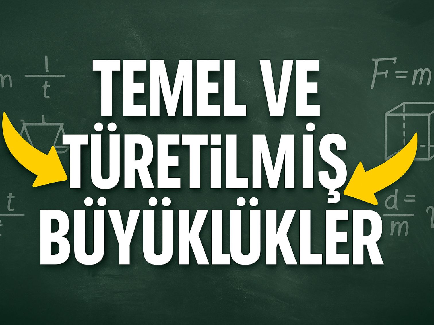 TYT Fizik Temel ve Türetilmiş Büyüklükler